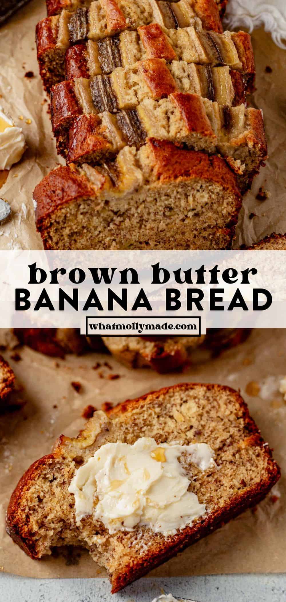 two images of brown butter banana bread loaf sliced and then a piece of banana bread with butter